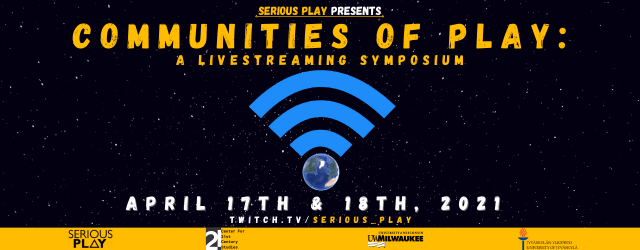 Communities of Play announcement banner. Livestreaming symposium dates: April 17-18, 2021, broadcasted on twitch.tv/serious_play.
